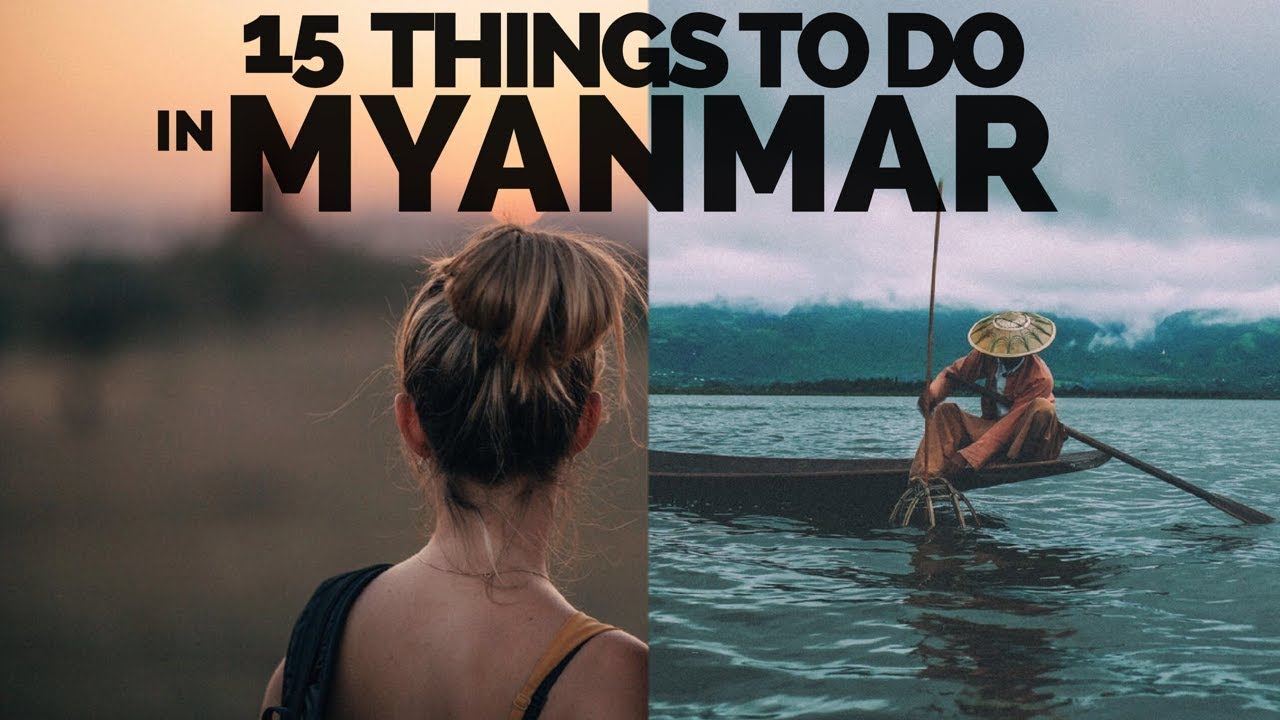 15 Things to do in Myanmar